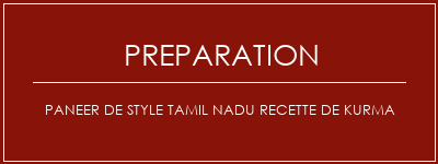 Réalisation de Paneer de style Tamil Nadu Recette de Kurma Recette Indienne Traditionnelle