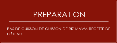 Réalisation de Pas de cuisson de cuisson de riz mawa recette de gâteau Recette Indienne Traditionnelle