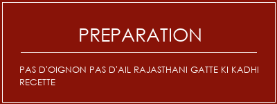 Réalisation de Pas d'oignon Pas d'ail Rajasthani Gatte Ki Kadhi Recette Recette Indienne Traditionnelle