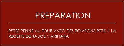 Réalisation de Pâtes Penne au four avec des poivrons rôtis à la recette de sauce Marinara Recette Indienne Traditionnelle