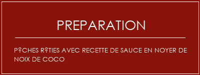 Réalisation de Pêches rôties avec recette de sauce en noyer de noix de coco Recette Indienne Traditionnelle