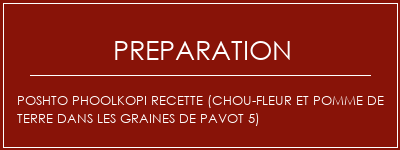 Réalisation de Poshto Phoolkopi Recette (chou-fleur et pomme de terre dans les graines de pavot 5) Recette Indienne Traditionnelle