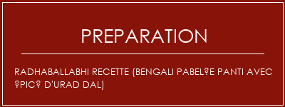 Réalisation de Radhaballabhi Recette (Bengali Pabelée Panti avec épicé d'Urad Dal) Recette Indienne Traditionnelle