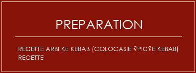 Réalisation de Recette Arbi Ke Kebab (Colocasie épicée Kebab) Recette Recette Indienne Traditionnelle