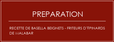 Réalisation de Recette de Basella Beignets - Friteurs d'épinards de Malabar Recette Indienne Traditionnelle