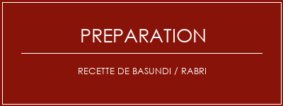 Réalisation de Recette de Basundi / Rabri Recette Indienne Traditionnelle