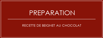 Réalisation de Recette de beignet au chocolat Recette Indienne Traditionnelle