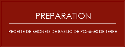 Réalisation de Recette de beignets de basilic de pommes de terre Recette Indienne Traditionnelle