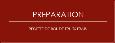 Réalisation de Recette de bol de fruits frais Recette Indienne Traditionnelle