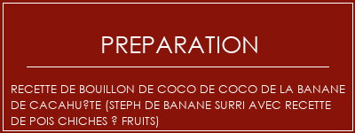 Réalisation de Recette de bouillon de coco de coco de la banane de cacahuète (Steph de banane Surri avec recette de pois chiches à fruits) Recette Indienne Traditionnelle