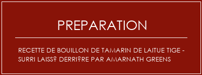 Réalisation de Recette de bouillon de tamarin de laitue tige - Surri laissé derrière par Amarnath Greens Recette Indienne Traditionnelle