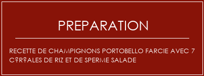 Réalisation de Recette de champignons Portobello farcie avec 7 céréales de riz et de sperme salade Recette Indienne Traditionnelle