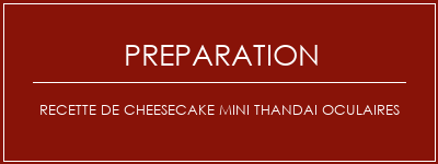 Réalisation de Recette de cheesecake Mini Thandai oculaires Recette Indienne Traditionnelle