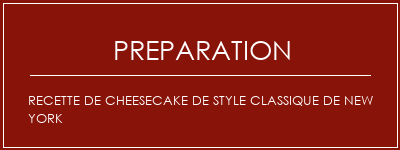 Réalisation de Recette de cheesecake de style classique de New York Recette Indienne Traditionnelle