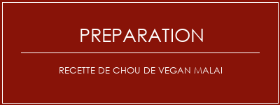 Réalisation de Recette de chou de Vegan Malai Recette Indienne Traditionnelle