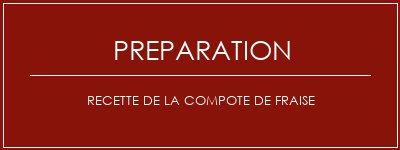 Réalisation de Recette de la compote de fraise Recette Indienne Traditionnelle