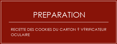 Réalisation de Recette des cookies du carton à vérificateur oculaire Recette Indienne Traditionnelle