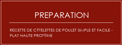 Réalisation de Recette de côtelettes de poulet simple et facile - plat haute protéine Recette Indienne Traditionnelle