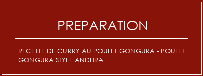 Réalisation de Recette de curry au poulet Gongura - Poulet Gongura Style Andhra Recette Indienne Traditionnelle