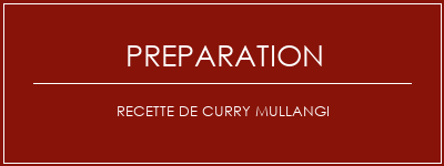 Réalisation de Recette de curry mullangi Recette Indienne Traditionnelle