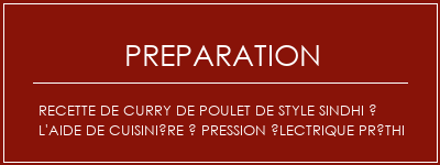 Réalisation de Recette de curry de poulet de style Sindhi à l'aide de cuisinière à pression électrique préthi Recette Indienne Traditionnelle