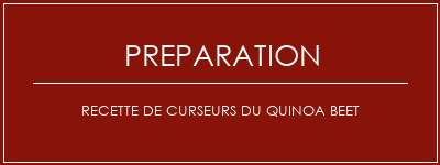 Réalisation de Recette de curseurs du quinoa BEET Recette Indienne Traditionnelle