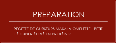 Réalisation de Recette de curseurs Masala Omelette - Petit déjeuner élevé en protéines Recette Indienne Traditionnelle