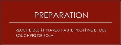 Réalisation de Recette des épinards haute protéine et des bouchées de soja Recette Indienne Traditionnelle