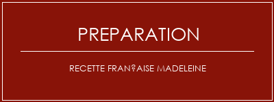 Réalisation de Recette Française Madeleine Recette Indienne Traditionnelle