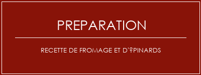 Réalisation de Recette de fromage et d'épinards Recette Indienne Traditionnelle