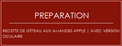 Réalisation de Recette de gâteau aux amandes Apple | Avec version oculaire Recette Indienne Traditionnelle