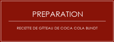 Réalisation de Recette de gâteau de Coca Cola Bundt Recette Indienne Traditionnelle