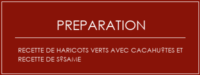 Réalisation de Recette de haricots verts avec cacahuètes et recette de sésame Recette Indienne Traditionnelle