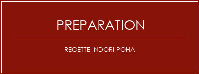 Réalisation de Recette Indori Poha Recette Indienne Traditionnelle