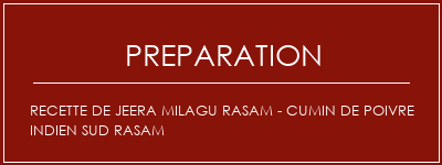 Réalisation de Recette de Jeera Milagu Rasam - Cumin de poivre indien sud Rasam Recette Indienne Traditionnelle