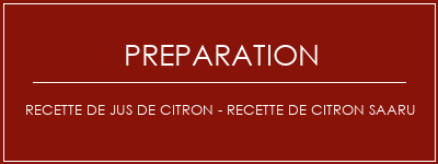 Réalisation de Recette de jus de citron - Recette de citron Saaru Recette Indienne Traditionnelle