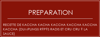 Réalisation de Recette de Kaccha Kacha Kaccha Kaccha Kaccha Kaccha (Dumplings râpés radis et cru cru à la sauce) Recette Indienne Traditionnelle