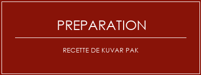 Réalisation de Recette de Kuvar Pak Recette Indienne Traditionnelle