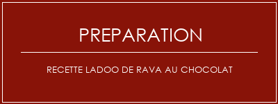 Réalisation de Recette Ladoo de Rava au chocolat Recette Indienne Traditionnelle