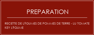 Réalisation de Recette de légumes de pommes de terre - Lu Tomate Key Légume Recette Indienne Traditionnelle