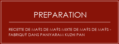 Réalisation de Recette de maïs de maïs mixte de maïs de maïs - Fabriqué dans Paniyaram Kuzhi Pan Recette Indienne Traditionnelle