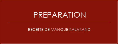 Réalisation de Recette de mangue kalakand Recette Indienne Traditionnelle