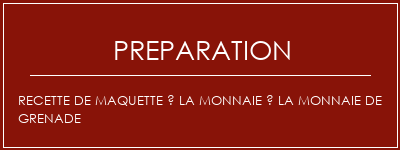 Réalisation de Recette de maquette à la monnaie à la monnaie de grenade Recette Indienne Traditionnelle