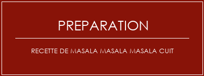 Réalisation de Recette de Masala Masala Masala Cuit Recette Indienne Traditionnelle