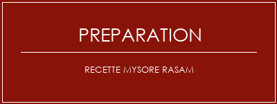 Réalisation de Recette mysore rasam Recette Indienne Traditionnelle