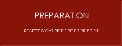 Réalisation de Recette d'Oat Pit Pie Pit Pit Pit Pit Pit Recette Indienne Traditionnelle