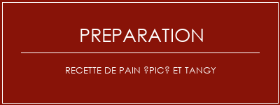 Réalisation de Recette de pain épicé et tangy Recette Indienne Traditionnelle