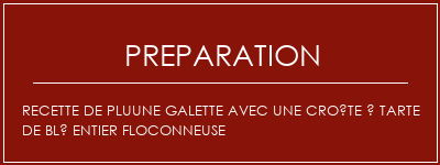 Réalisation de Recette de Pluune Galette avec une croûte à tarte de blé entier floconneuse Recette Indienne Traditionnelle