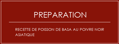 Réalisation de Recette de poisson de basa au poivre noir asiatique Recette Indienne Traditionnelle