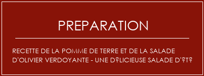 Réalisation de Recette de la pomme de terre et de la salade d'olivier verdoyante - une délicieuse salade d'été Recette Indienne Traditionnelle